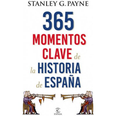 365 MOMENTOS CLAVE DE LA HISTORIA DE ESPAÑA
