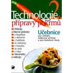 Technologie přípravy pokrmů 2 - 2. vydání - Hana Sedláčková – Hledejceny.cz