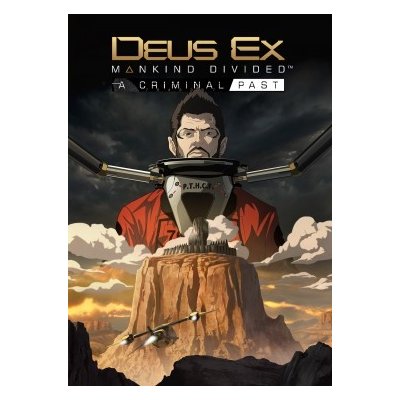 Deus Ex: Mankind Divided A Criminal Past