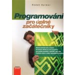 Programování pro úplné začátečníky - Radek Hylmar – Hledejceny.cz