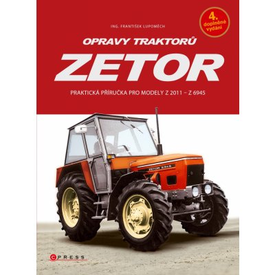 Kniha Opravy traktorů Zetor Praktická příručka pro modely Z 2011 - Z 6945 – Zbozi.Blesk.cz