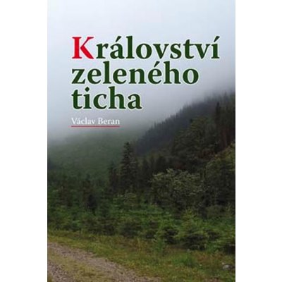 Beran Václav: Království zeleného ticha – Hledejceny.cz