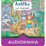 Anička ve městě - Ivana Peroutková – Hledejceny.cz