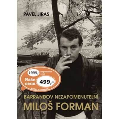 Barrandov nezapomenutelní Miloš Forman - Pavel Jiras – Hledejceny.cz