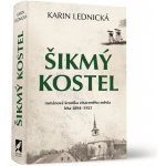 Šikmý kostel - Románová kronika ztraceného města, léta 1894-1921 - Karin Lednická – Hledejceny.cz