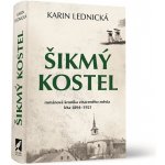 Šikmý kostel - Románová kronika ztraceného města, léta 1894-1921 - Karin Lednická