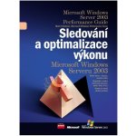 Sledování a optimalizace výkonu MS Windows - Mark Friedman – Hledejceny.cz