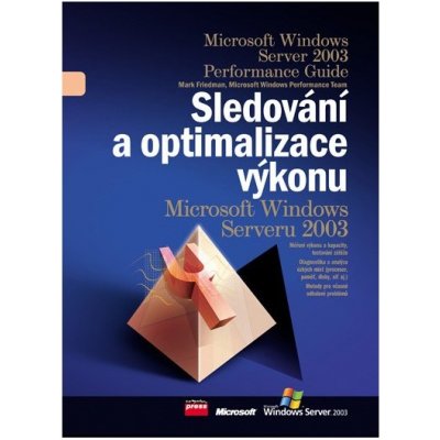 Sledování a optimalizace výkonu MS Windows - Mark Friedman – Zbozi.Blesk.cz
