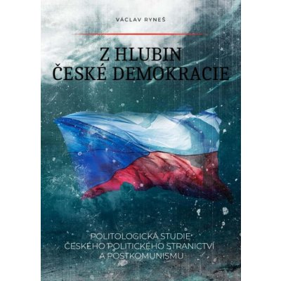 Z hlubin české demokracie - Václav Ryneš – Hledejceny.cz