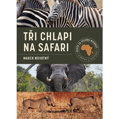 Tři chlapi na safari - cestopisná kniha – Hledejceny.cz