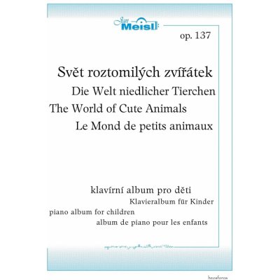 Svět roztomilých zvířátek op. 137 klavírní album pro děti 2, 4 nebo 6 rukou – Zboží Mobilmania