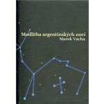 Modlitba argentinských nocí Marek Orko Vácha – Hledejceny.cz
