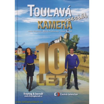 Toulavá kamera speciál - Iveta Toušlová; Marek Podhorský; Josef Maršál