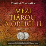 Mezi tiárou a orlicí II. - Vlastimil Vondruška – Hledejceny.cz