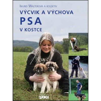 Výcvik a výchova PSA v kostce - Walterová Ingrid – Zboží Mobilmania