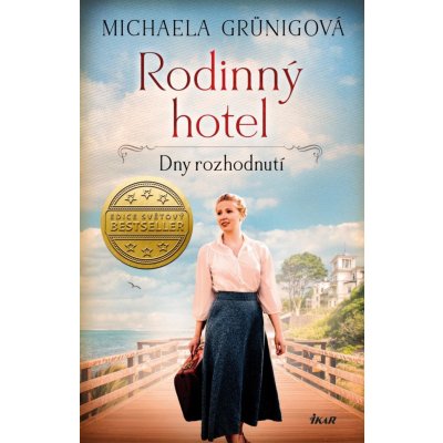 Rodinný hotel. Dny rozhodnutí - Michaela Grünigová