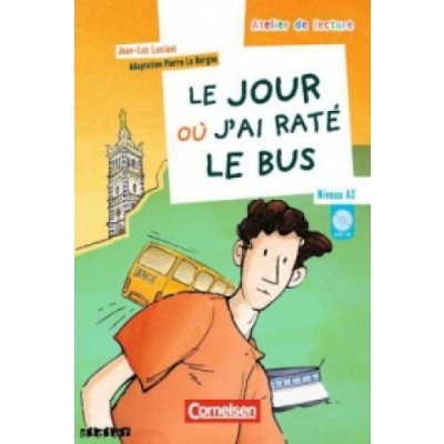 ATELIER DE LECTURE A2 LE JOUR OU J´AI RATÉ LE BUS LIVRE + CD AUDIO – Zboží Mobilmania