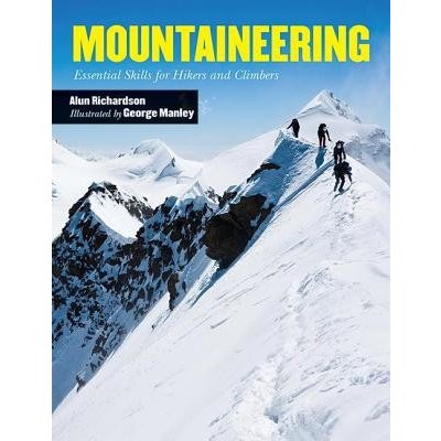 Mountaineering: Essential Skills for Hikers and Climbers Richardson AlunPaperback