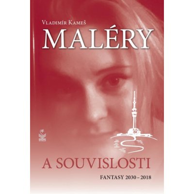 Maléry a souvislosti - Fantasy 2030-2018 - Vladimír Kameš
