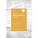 100 Great Copywriting Ideas - A. Maslen – Hledejceny.cz