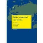 Školní vzdělávání ve Švédsku - Dominik Dvořák, Věra Ježková, David Greger, Holger Daun – Hledejceny.cz