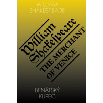 Benátský kupec / The Merchant of Venice William Shakespeare