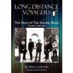 Long Distance Voyagers: The Story of the Moody Blues Volume 1 1965 - 1979 Cushman MarcPaperback – Hledejceny.cz