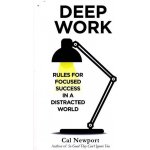 Deep Work: Rules for Focused Success in a Dis... - Cal Newport – Hledejceny.cz