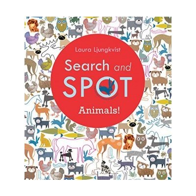 Search and Spot: Animals! - Ljungkvist Laura