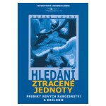 Hledání ztracené jednoty - Průniky nových náboženství a ekologie - Lužný Dušan – Sleviste.cz