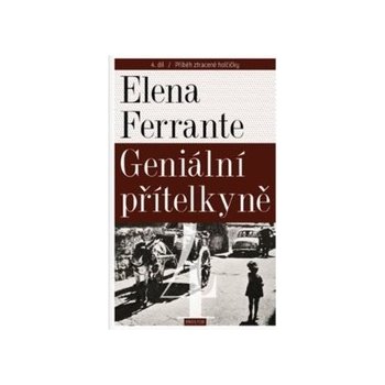 Geniální přítelkyně 4 - Příběh ztracené holčičky - Elena Ferrante