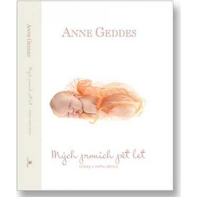 anne geddes mých prvních pět let – Heureka.cz