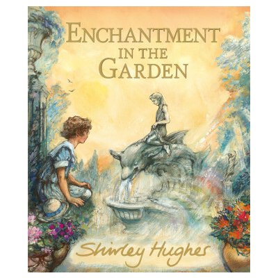 Enchantment in the Garden - Shirley Hughes – Hledejceny.cz