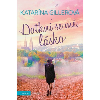 Dotkni se mě, lásko - Katarína Gillerová