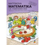 Matýskova matematika 2, 6.díl, učebnice - vyvozování násobení a dělení – Hledejceny.cz