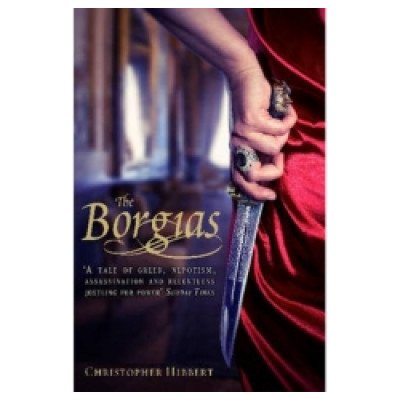 The Borgias - C. Hibbert