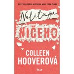 Nelituju ničeho - Colleen Hooverová – Hledejceny.cz