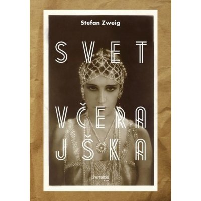 Zweig Stefan - Svet včerajška – Hledejceny.cz