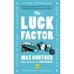 The Luck Factor Harriman Classics: Why Some People Are Luckier Than Others and How You Can Become One of Them Harriman Classics Gunther MaxPaperback – Hledejceny.cz