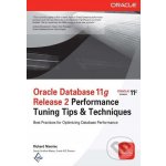 Oracle Database 11g Release 2 Performance Tuning Tips and Techniques - Richard Niemiec – Hledejceny.cz