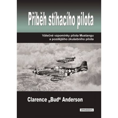 Příběh stíhacího pilota - Clarence Anderson – Hledejceny.cz