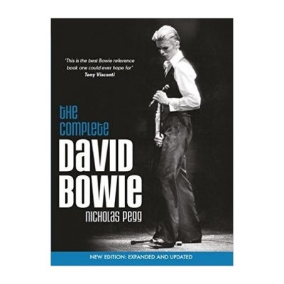 The Complete David Bowie Revised and Updated... Nicholas Pegg – Hledejceny.cz