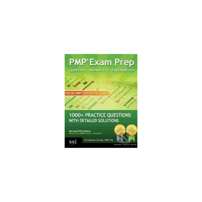 PMP Exam Prep Questions, Answers and Explanations - Christopher Scordo – Hledejceny.cz