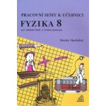 Fyzika 8.r. ZŠ a víceletá gymnázia - Pracovní sešit - Macháček Martin – Hledejceny.cz