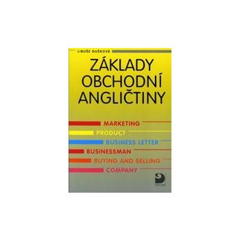 Základy obchodní angličtiny - Dušková Libuše a kolektiv