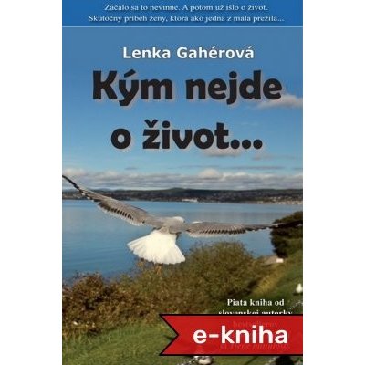 Kým nejde o život... - Lenka Gahérová – Hledejceny.cz