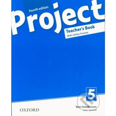 Project 4th edition 5 Teacher´s book with Online Practice without CD-ROM - Tom Hutchinson – Zbozi.Blesk.cz