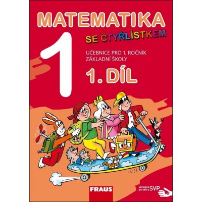 Jitka Halasová, Marie Kozlová, Šárka Pěchoučková, Jana Tomšíková - Matematika se Čtyřlístkem 1/1 - nové vydání SVP -- Učebnice – Hledejceny.cz