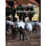 Kladrubáčci / Little Kladrubers. Vyprávění starokladrubského hříběte / The Story of a Kladruber Foal - Dalibor Gregor, Jindra Baudisová - Foto Gregor – Hledejceny.cz