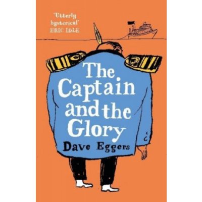 The Captain and the Glory - Dave Eggers – Zboží Mobilmania